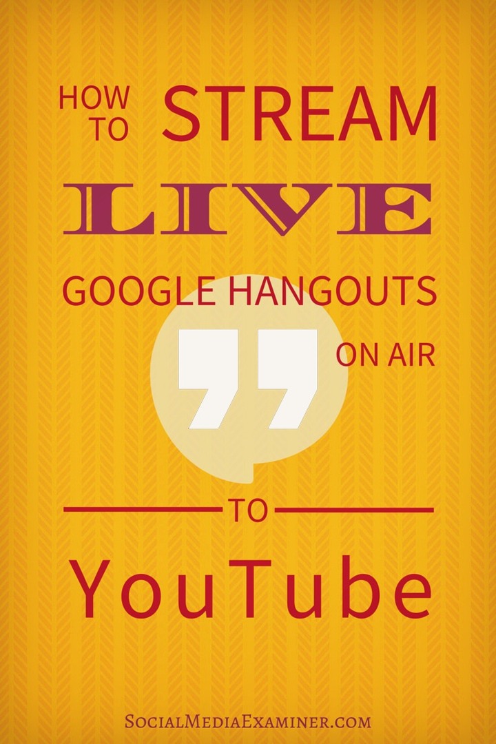 Cara Streaming Siaran Langsung Google Hangouts ke YouTube: Penguji Media Sosial