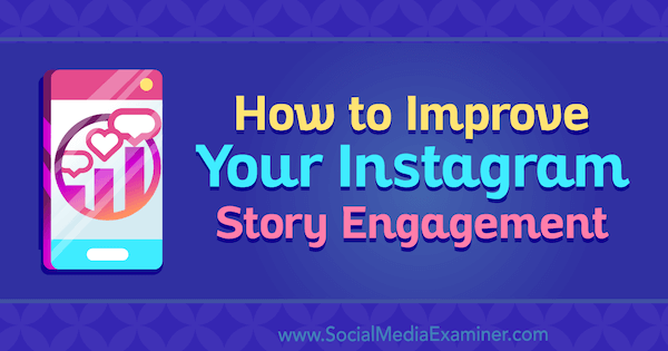Cara Meningkatkan Keterlibatan Kisah Instagram Anda oleh Roy Povarchik di Penguji Media Sosial.