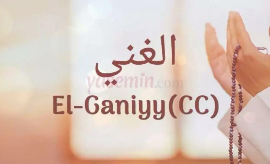 Apa arti El Ganiyy (c.c) dari Esmaül Hüna? Apa keutamaan Al-Ghaniyy (c.c)?