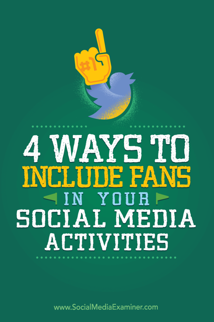 Tips empat cara kreatif yang bisa Anda sertakan penggemar dan pengikut dalam aktivitas media sosial Anda.
