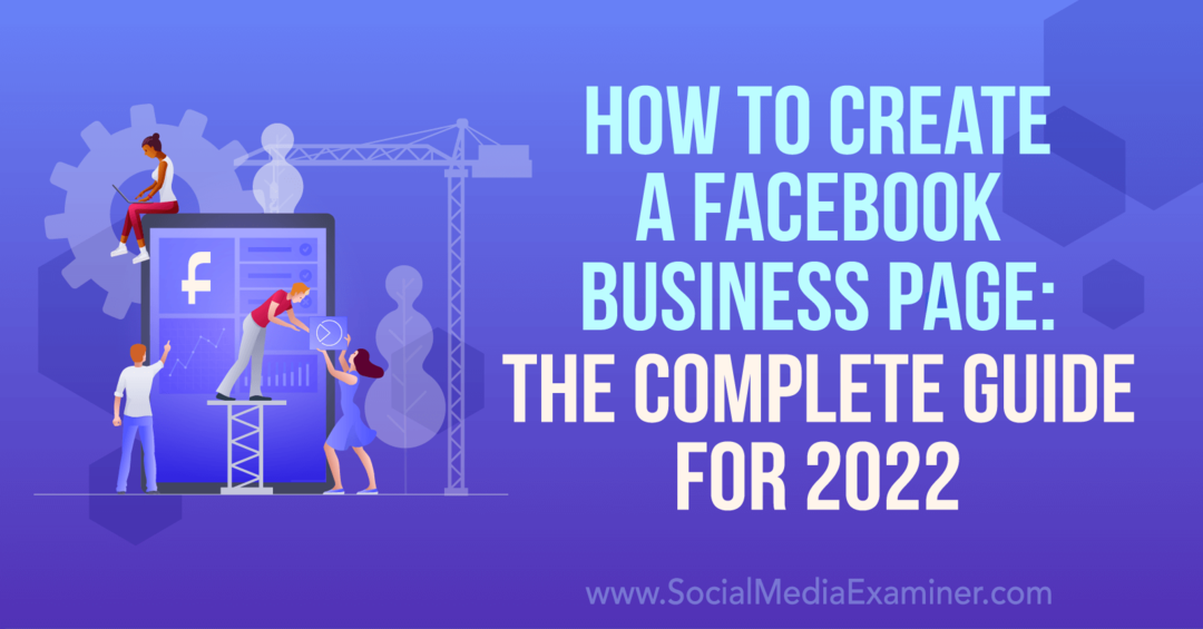 Cara Membuat Halaman Bisnis Facebook: Panduan Lengkap untuk Penguji Media Sosial 2022