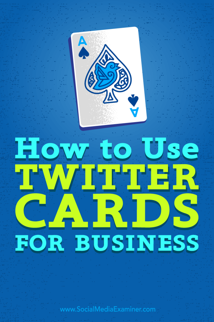 Tip tentang bagaimana Anda dapat meningkatkan eksposur bisnis Anda dengan kartu Twitter.