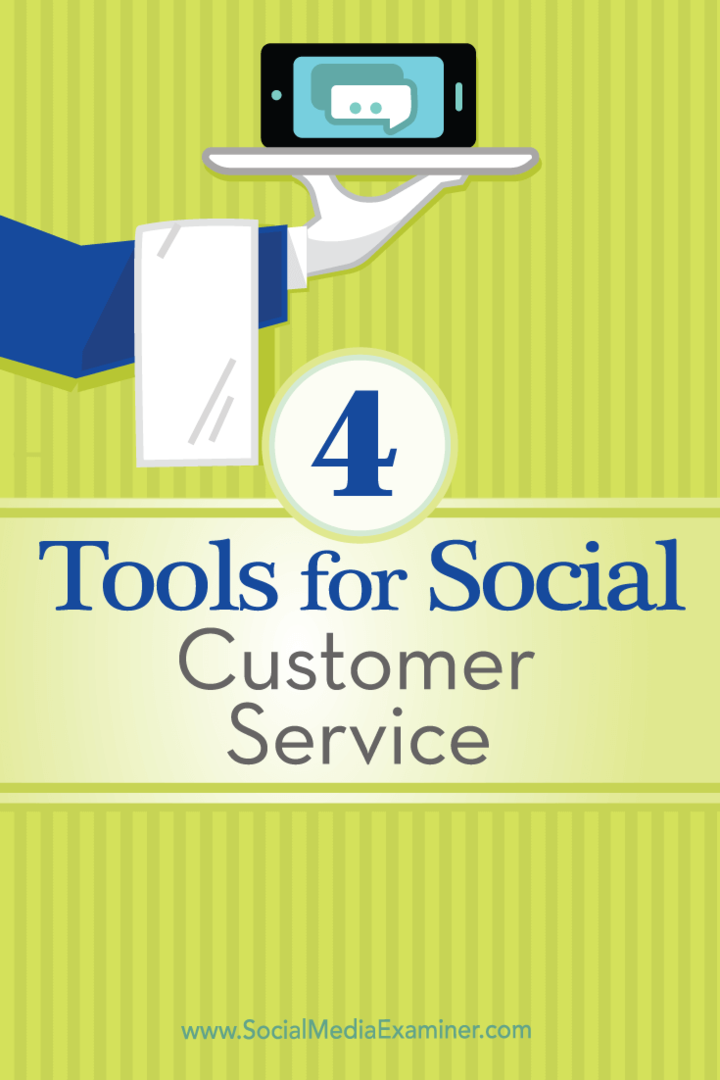 Tips tentang empat alat yang dapat Anda gunakan untuk mengelola layanan pelanggan sosial Anda.