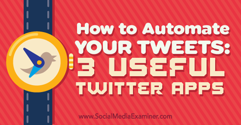 tiga aplikasi untuk mengotomatiskan tweet Anda