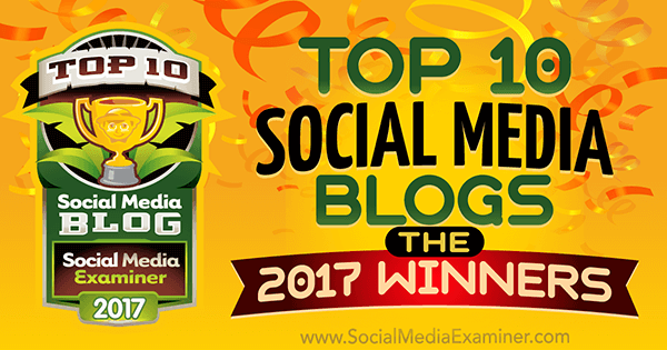 10 Blog Media Sosial Teratas: Pemenang 2017! oleh Lisa D. Jenkins di Penguji Media Sosial.