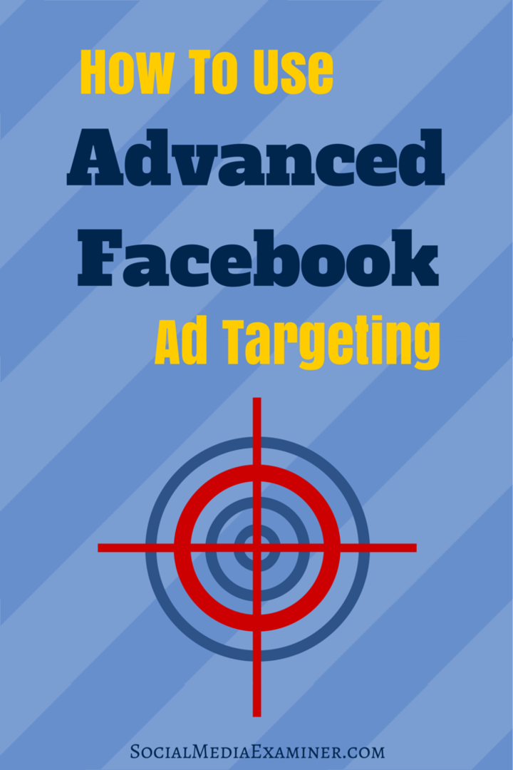 Cara Menggunakan Penargetan Iklan Facebook Tingkat Lanjut: Penguji Media Sosial