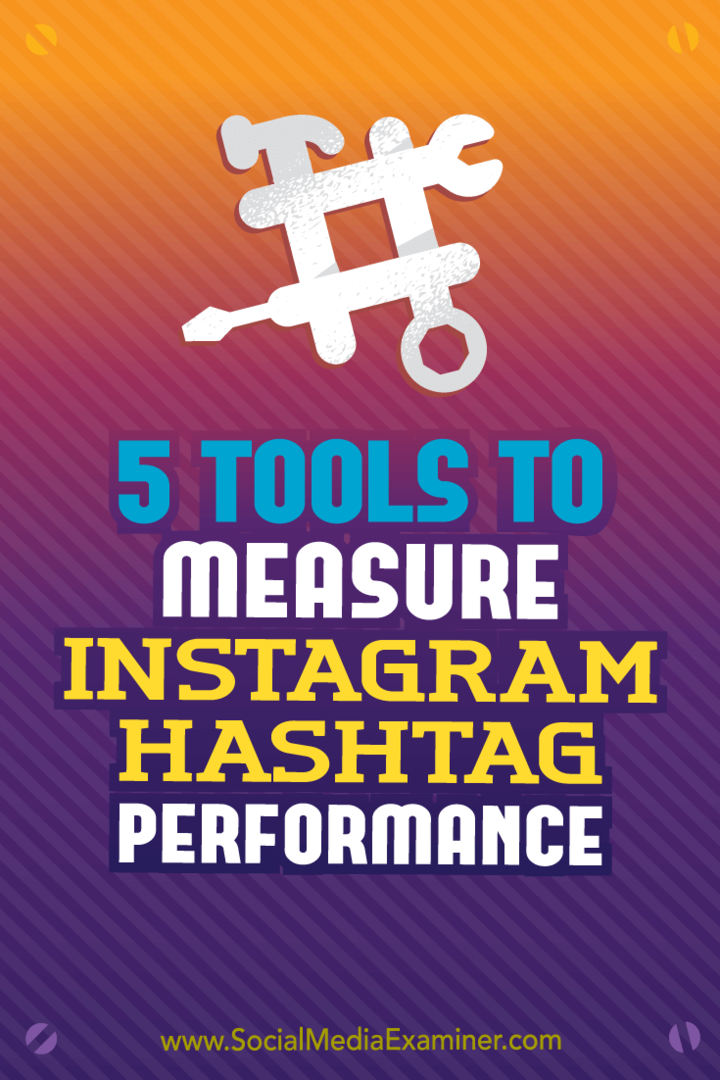 5 Alat untuk Mengukur Kinerja Instagram Hashtag oleh Krista Wiltbank di Penguji Media Sosial.