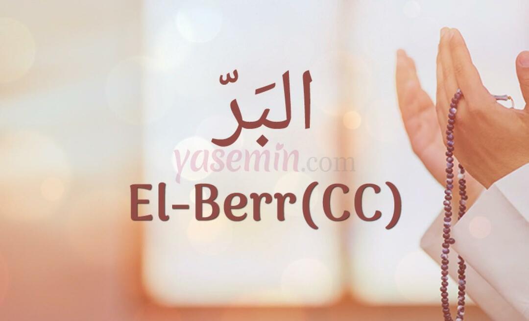 Apa arti al-Berr (c.c)? Apa keutamaan Al-Barr (c.c)?