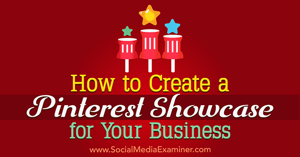 Cara Membuat Etalase Pinterest untuk Bisnis Anda oleh Kristi Hines di Penguji Media Sosial.