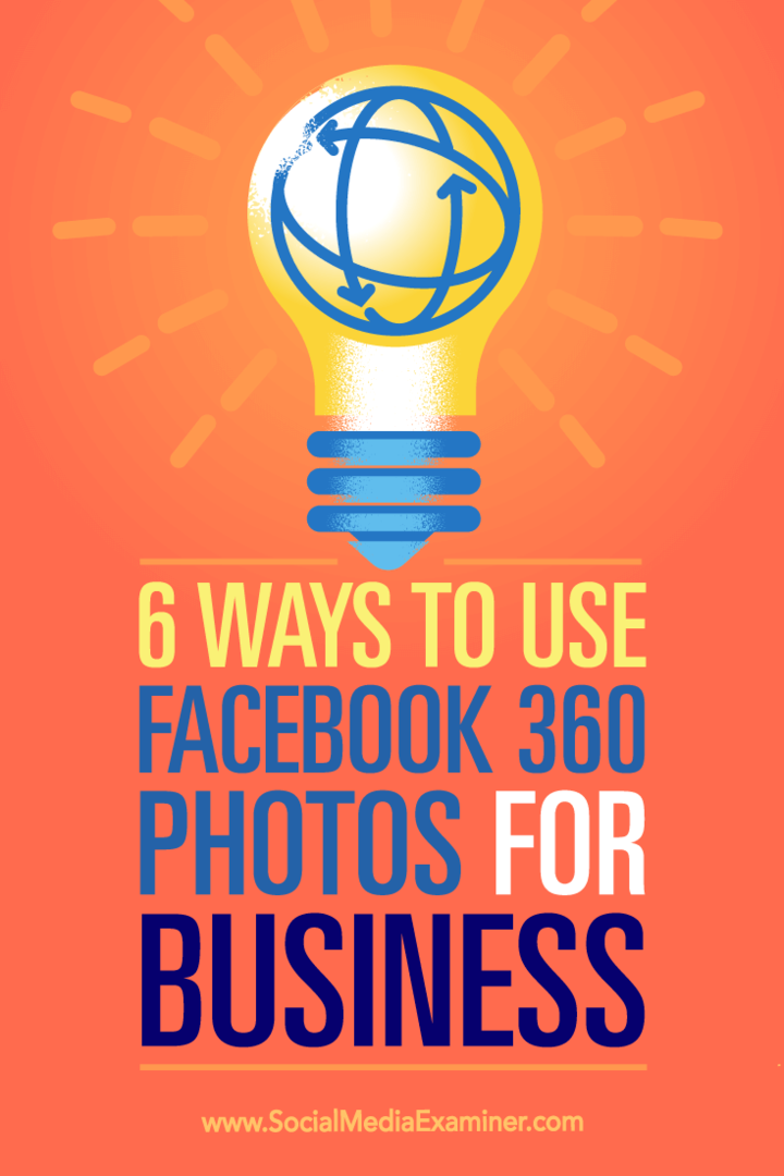 Tips enam cara menggunakan foto Facebook 360 untuk mempromosikan bisnis Anda.