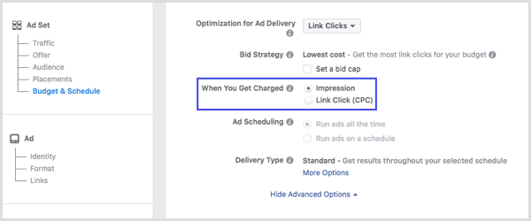 Pilih Impression atau Link Clicks (CPC) di bagian When You Get Charged pada pengaturan kampanye Facebook Anda.