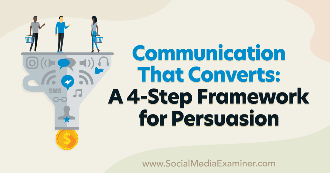 Komunikasi yang Mengubah: Kerangka Kerja 4 Langkah untuk Persuasi yang menampilkan wawasan dari Pat Quinn di Podcast Pemasaran Media Sosial.
