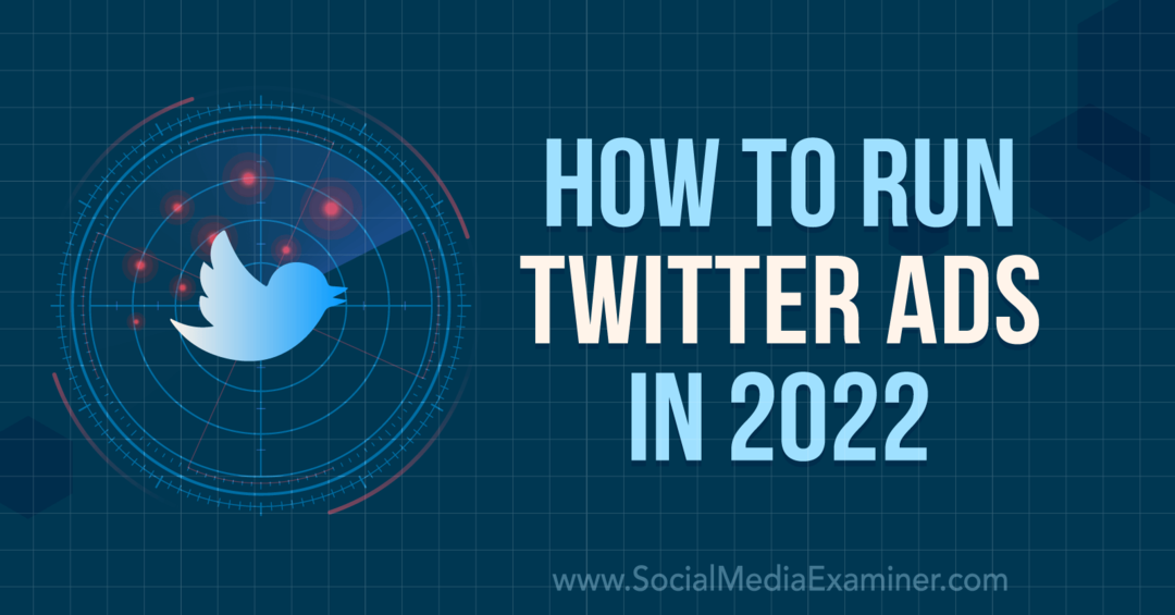 Cara Menjalankan Iklan Twitter di 2022-Penguji Media Sosial