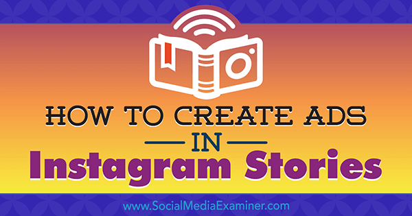 Cara Membuat Iklan di Cerita Instagram: Panduan Anda untuk Iklan Cerita Instagram oleh Robert Katai di Penguji Media Sosial.