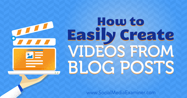 Cara Mudah Membuat Video Dari Posting Blog oleh Syed Balkhi di Penguji Media Sosial.