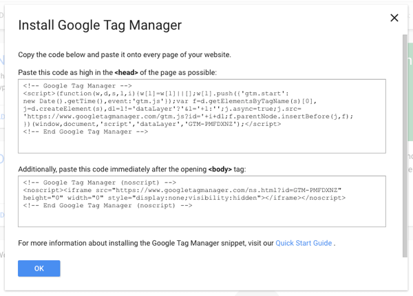 Salin satu bagian dari skrip Tag Manager di situs Anda dan kemudian Anda dapat menambahkan semua tag lainnya melalui Google Tag Manager.