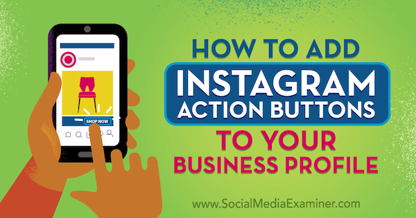 Cara Menambahkan Tombol Tindakan Instagram ke Profil Bisnis Anda oleh Jenn Herman di Penguji Media Sosial.
