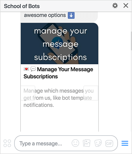 Ini adalah tangkapan layar dari bot School of Bots Messenger yang menunjukkan opsi untuk mengelola langganan pesan Anda. Teks bertuliskan "Kelola Langganan Pesan Anda. Kelola pesan yang Anda terima dari kami, seperti notifikasi template bot. ” Natasha Takahashi mengatakan membiarkan pengguna mengelola Subscriptions memungkinkan Anda untuk menyegmentasikan pengguna berdasarkan preferensi mereka dan memastikan pelanggan bot Anda mendapatkan nilai maksimal bot Anda.