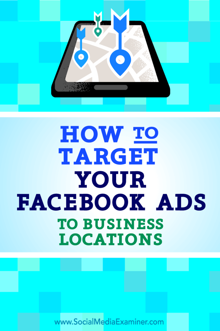 Bagaimana Menargetkan Iklan Facebook Anda ke Lokasi Bisnis: Penguji Media Sosial
