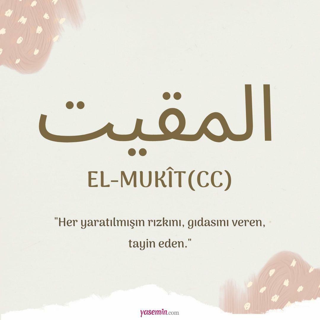 Apa arti al-Mukit (cc) dari 100 nama cantik di Esmaül Hüsna?