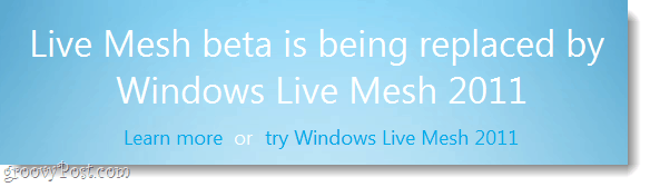 Beta hidup Lives beign digantikan oleh windows live mesh 2011