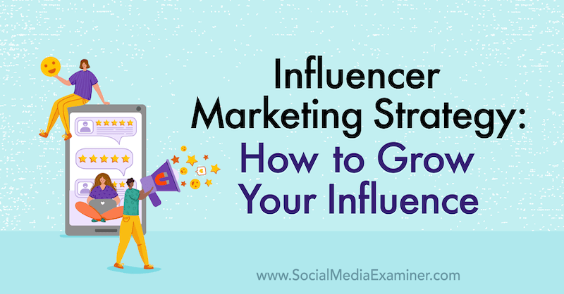 Strategi Pemasaran Influencer: Cara Menumbuhkan Pengaruh Anda menampilkan wawasan dari Jason Falls di Podcast Pemasaran Media Sosial.
