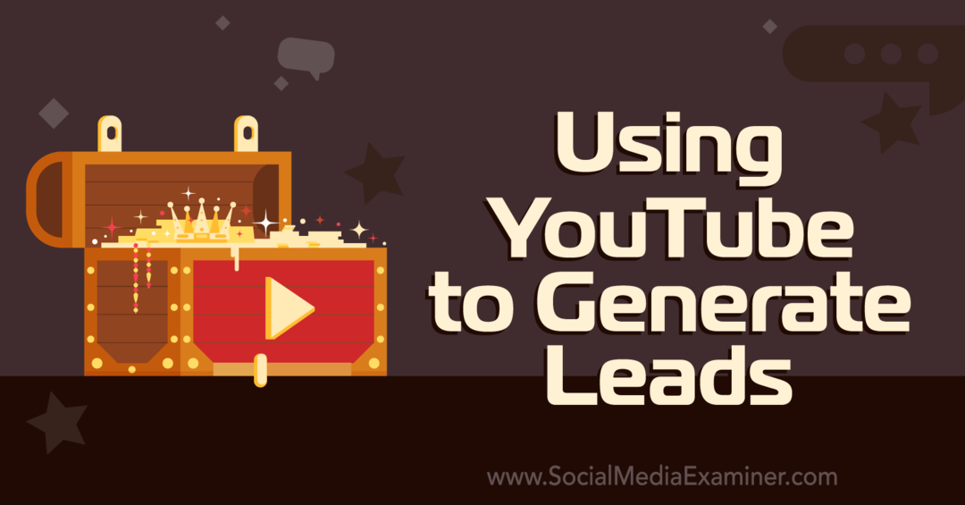 Menggunakan YouTube untuk Menghasilkan Leads-Social Media Examiner