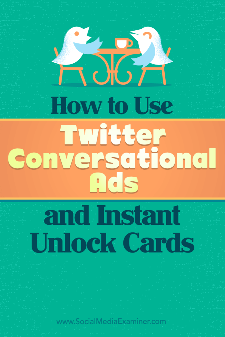 Kiat tentang bagaimana Anda dapat menggunakan iklan percakapan Twitter dan kartu buka kunci instan untuk bisnis.