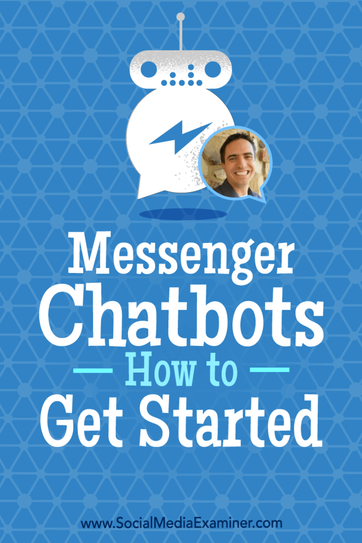 Messenger Chatbots: Cara Memulai yang menampilkan wawasan dari Ben Beck di Podcast Pemasaran Media Sosial.