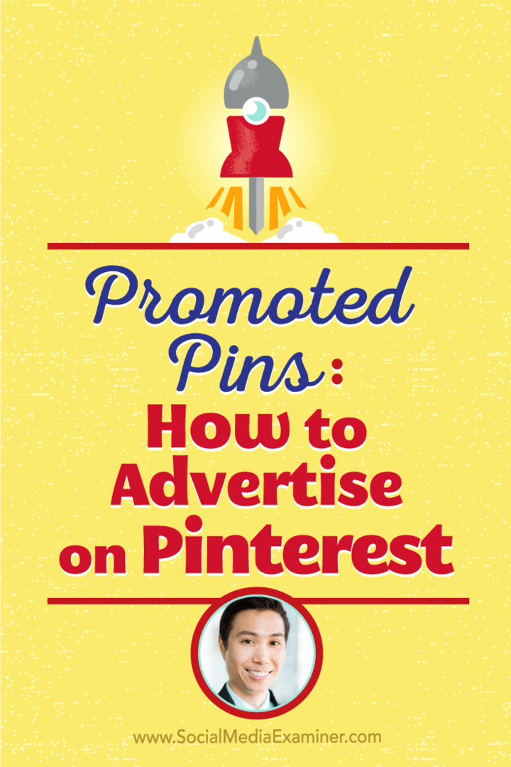 Vincent Ng berbicara dengan Michael Stelzner tentang cara beriklan di Pinterest dengan pin yang dipromosikan.