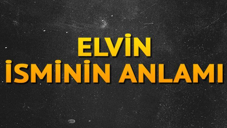 Apa arti nama Elvin? Apa arti nama awal Elvin?