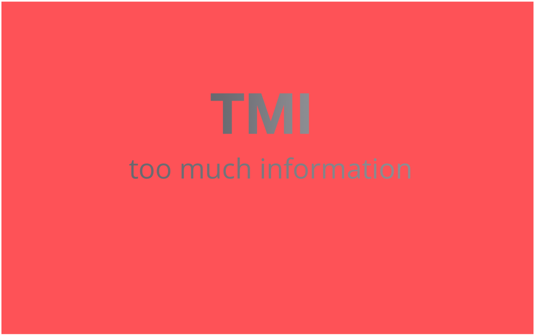 Apa Arti "TMI" dan Bagaimana Cara Menggunakannya?