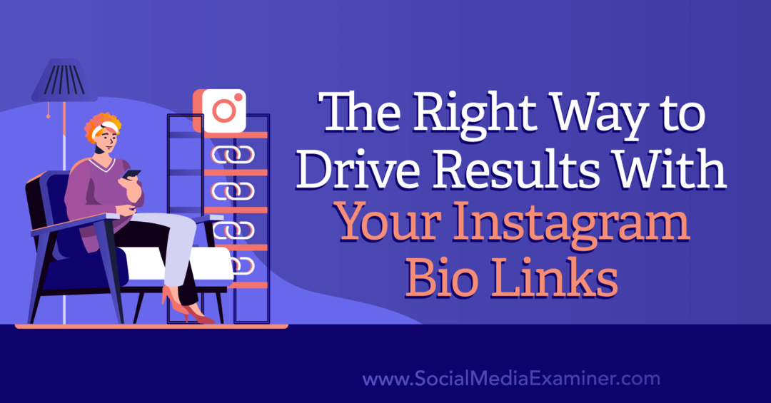 Cara yang Tepat untuk Mendorong Hasil Dengan Tautan Bio Instagram Anda oleh Penguji Media Sosial