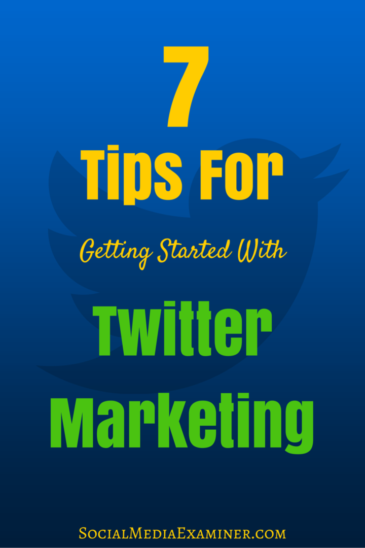 7 tips untuk memulai pemasaran twitter