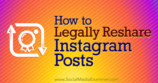 Cara Membagikan Ulang Kiriman Instagram Secara Legal oleh Jenn Herman di Penguji Media Sosial.