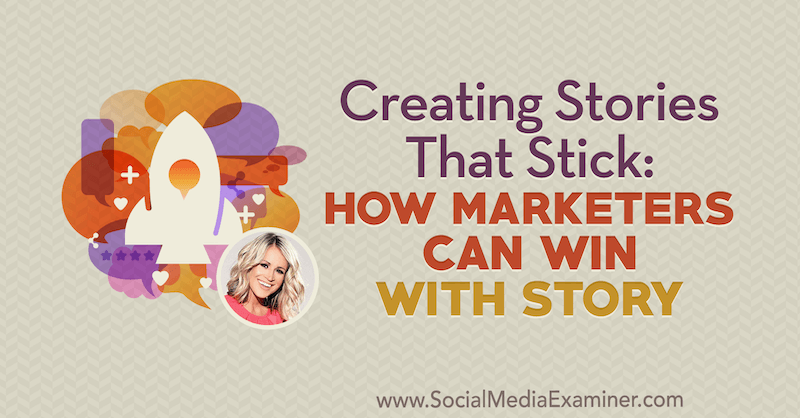 Membuat Cerita yang Memikat: Bagaimana Pemasar Dapat Menang Dengan Cerita: Penguji Media Sosial
