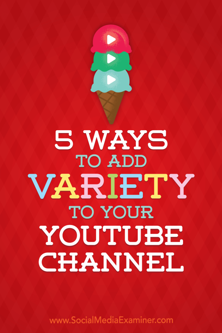 5 Cara Menambahkan Variasi ke Saluran YouTube Anda oleh Ana Gotter di Penguji Media Sosial.