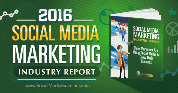 Laporan industri pemasaran media sosial 2016