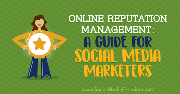 Manajemen Reputasi Online: Panduan untuk Pemasar Media Sosial oleh Sameer Somal di Penguji Media Sosial.