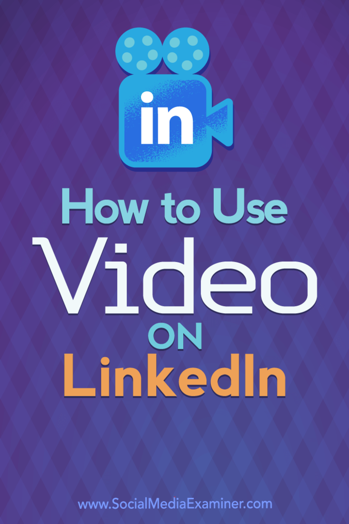 Cara Menggunakan Video di LinkedIn oleh Viveka Von Rosen di Penguji Media Sosial.