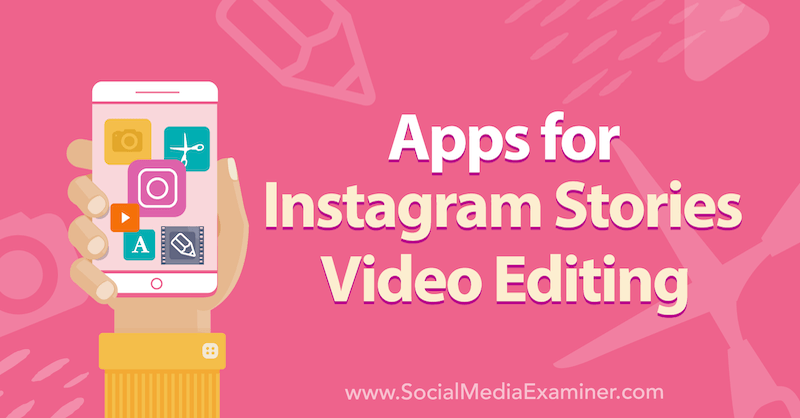 Aplikasi untuk Pengeditan Video Cerita Instagram oleh Alex Beadon di Penguji Media Sosial.