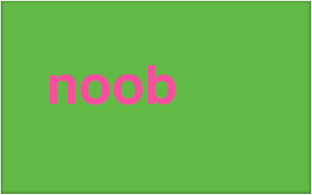 Apa itu Noob dan Bagaimana Anda Menggunakan Istilahnya?