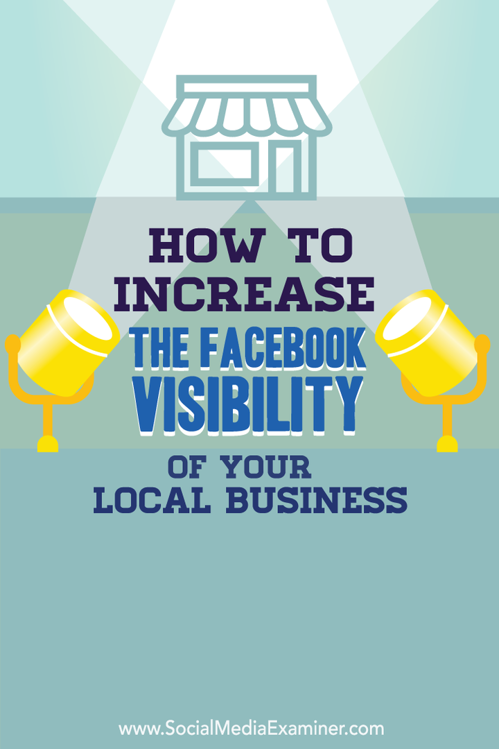 Bagaimana Meningkatkan Visibilitas Facebook Bisnis Lokal Anda: Penguji Media Sosial