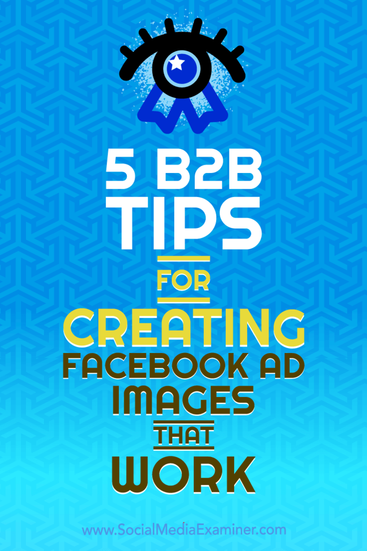 5 Tips B2B untuk Membuat Gambar Iklan Facebook yang Berhasil: Penguji Media Sosial