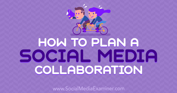Bagaimana Merencanakan Kolaborasi Media Sosial oleh Marsekal Carper di Penguji Media Sosial.