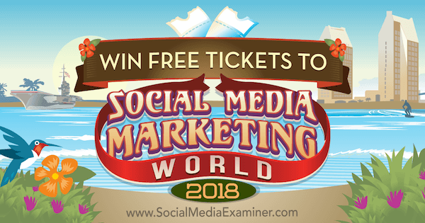 Menangkan Tiket Gratis ke Social Media Marketing World 2018.