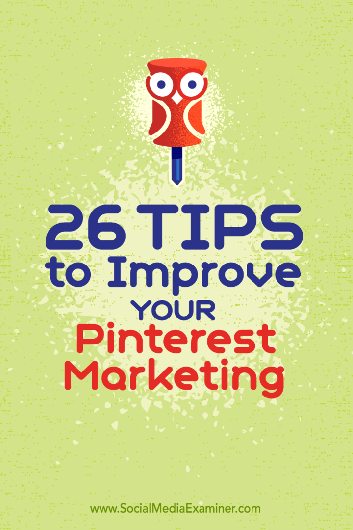 Kiat tentang 26 cara meningkatkan pemasaran Anda di Pinterest.
