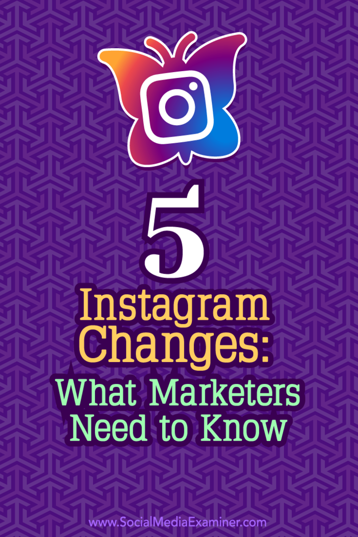5 Perubahan Instagram: Yang Perlu Diketahui Pemasar: Penguji Media Sosial