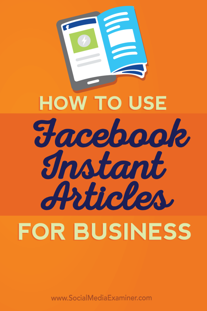 Cara Menggunakan Artikel Instan Facebook untuk Bisnis: Penguji Media Sosial