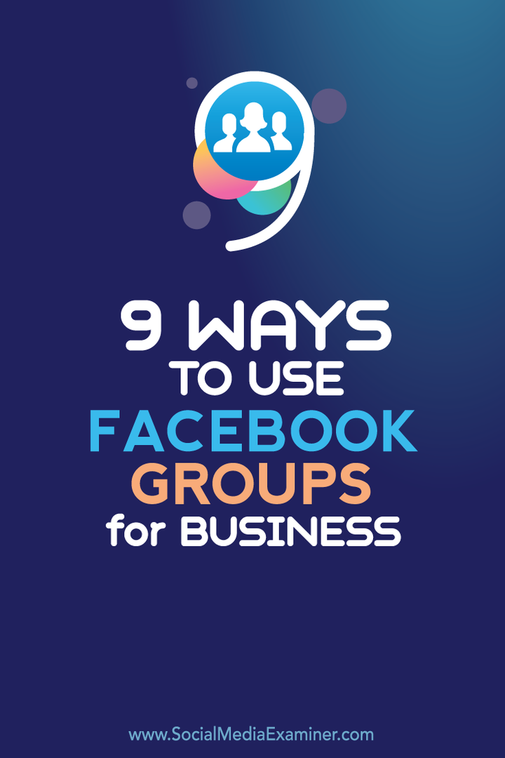 9 Cara Menggunakan Grup Facebook untuk Bisnis: Penguji Media Sosial